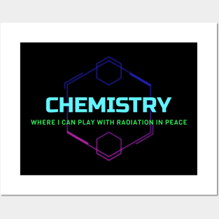 Chemistry:  I Can Play with Radiation Posters and Art